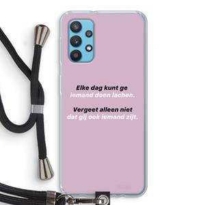CaseCompany gij zijt ook iemand: Samsung Galaxy A32 4G Transparant Hoesje met koord