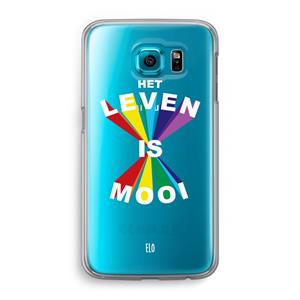 CaseCompany Het Leven Is Mooi: Samsung Galaxy S6 Transparant Hoesje