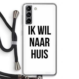 CaseCompany Ik wil naar huis: Samsung Galaxy S21 Transparant Hoesje met koord