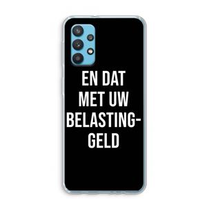 CaseCompany Belastinggeld - Zwart: Samsung Galaxy A32 4G Transparant Hoesje