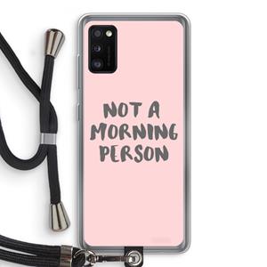 CaseCompany Morning person: Samsung Galaxy A41 Transparant Hoesje met koord