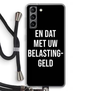 CaseCompany Belastinggeld - Zwart: Samsung Galaxy S21 Transparant Hoesje met koord