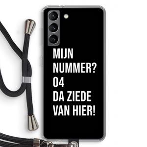 CaseCompany Da ziede van hier - Zwart: Samsung Galaxy S21 Transparant Hoesje met koord