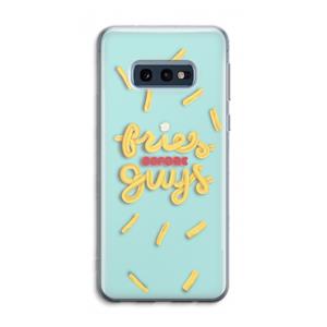 CaseCompany Always fries: Samsung Galaxy S10e Transparant Hoesje