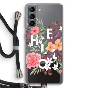 CaseCompany Hello in flowers: Samsung Galaxy S21 Transparant Hoesje met koord