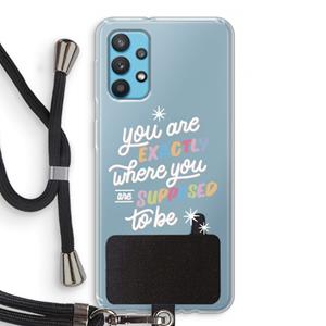 CaseCompany Right Place: Samsung Galaxy A32 4G Transparant Hoesje met koord