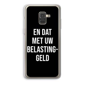 CaseCompany Belastinggeld - Zwart: Samsung Galaxy A8 (2018) Transparant Hoesje