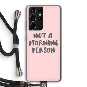 CaseCompany Morning person: Samsung Galaxy S21 Ultra Transparant Hoesje met koord