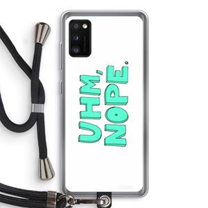 CaseCompany UHM, NOPE.: Samsung Galaxy A41 Transparant Hoesje met koord