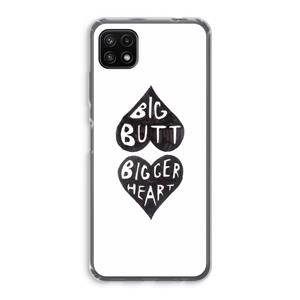 CaseCompany Big butt bigger heart: Samsung Galaxy A22 5G Transparant Hoesje