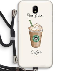 CaseCompany But first coffee: Samsung Galaxy J7 (2017) Transparant Hoesje met koord