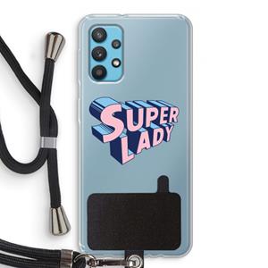 CaseCompany Superlady: Samsung Galaxy A32 4G Transparant Hoesje met koord