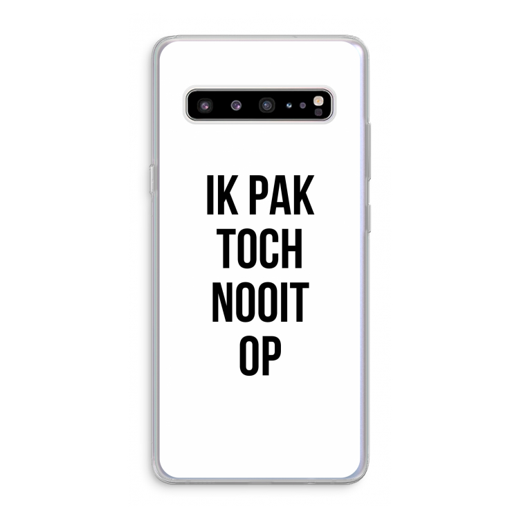 CaseCompany Ik pak nooit op: Samsung Galaxy S10 5G Transparant Hoesje