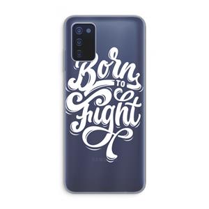 Born to Fight: Samsung Galaxy A03s Transparant Hoesje