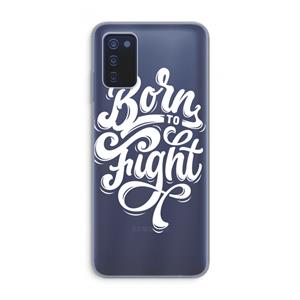 CaseCompany Born to Fight: Samsung Galaxy A03s Transparant Hoesje