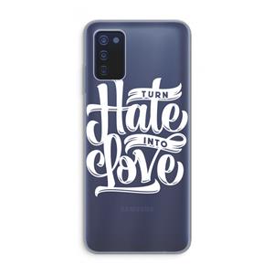 CaseCompany Turn hate into love: Samsung Galaxy A03s Transparant Hoesje
