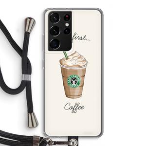 CaseCompany But first coffee: Samsung Galaxy S21 Ultra Transparant Hoesje met koord