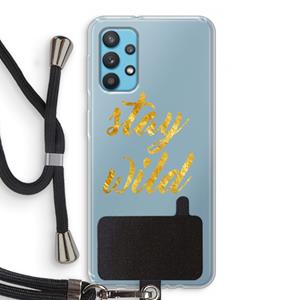 CaseCompany Stay wild: Samsung Galaxy A32 4G Transparant Hoesje met koord