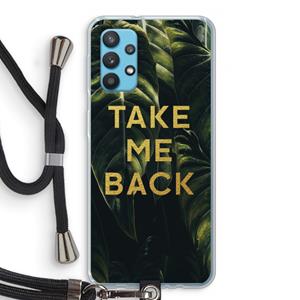 CaseCompany Take me back: Samsung Galaxy A32 4G Transparant Hoesje met koord