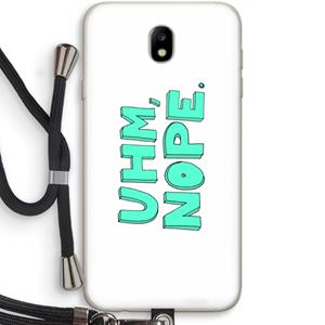 CaseCompany UHM, NOPE.: Samsung Galaxy J7 (2017) Transparant Hoesje met koord
