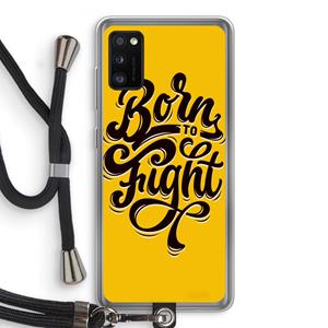 CaseCompany Born to Fight: Samsung Galaxy A41 Transparant Hoesje met koord