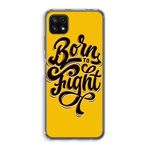 CaseCompany Born to Fight: Samsung Galaxy A22 5G Transparant Hoesje