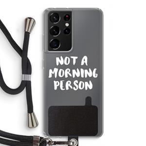 CaseCompany Morning person: Samsung Galaxy S21 Ultra Transparant Hoesje met koord