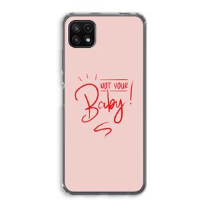 CaseCompany Not Your Baby: Samsung Galaxy A22 5G Transparant Hoesje