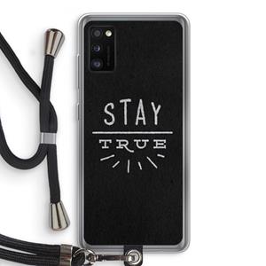 CaseCompany Stay true: Samsung Galaxy A41 Transparant Hoesje met koord