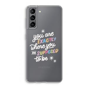 CaseCompany Right Place: Samsung Galaxy S21 Transparant Hoesje
