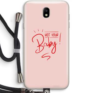 CaseCompany Not Your Baby: Samsung Galaxy J7 (2017) Transparant Hoesje met koord