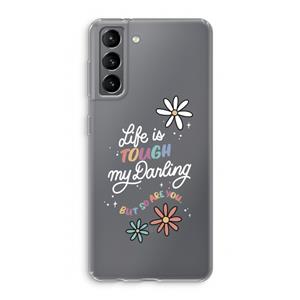 CaseCompany Tough Life: Samsung Galaxy S21 Transparant Hoesje