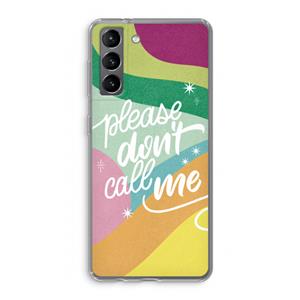 CaseCompany Don't call: Samsung Galaxy S21 Transparant Hoesje
