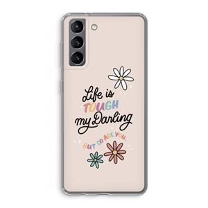 CaseCompany Tough Life: Samsung Galaxy S21 Transparant Hoesje