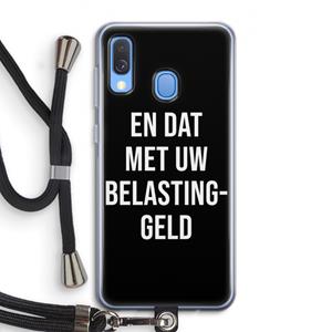 CaseCompany Belastinggeld - Zwart: Samsung Galaxy A40 Transparant Hoesje met koord