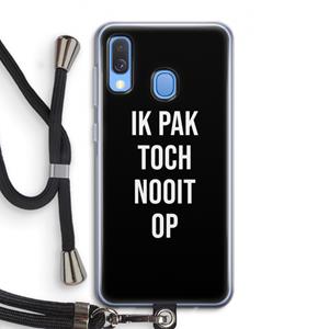CaseCompany Ik pak nooit op - Zwart: Samsung Galaxy A40 Transparant Hoesje met koord