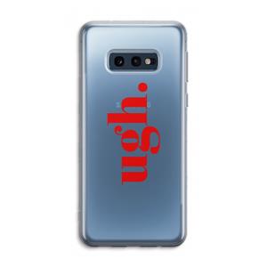 CaseCompany Ugh: Samsung Galaxy S10e Transparant Hoesje