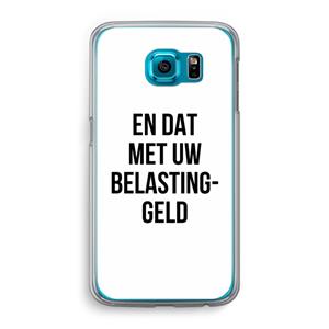 CaseCompany Belastinggeld: Samsung Galaxy S6 Transparant Hoesje