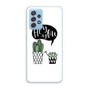 CaseCompany Hey you cactus: Samsung Galaxy A73 Transparant Hoesje