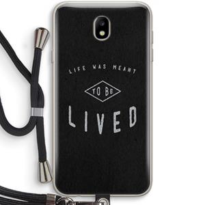 CaseCompany To be lived: Samsung Galaxy J7 (2017) Transparant Hoesje met koord
