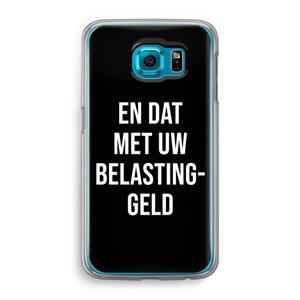 CaseCompany Belastinggeld - Zwart: Samsung Galaxy S6 Transparant Hoesje