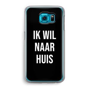 CaseCompany Ik wil naar huis - Zwart: Samsung Galaxy S6 Transparant Hoesje