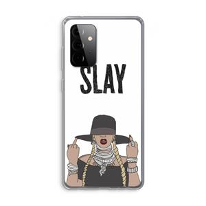CaseCompany Slay All Day: Samsung Galaxy A72 Transparant Hoesje