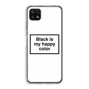 CaseCompany Black is my happy color: Samsung Galaxy A22 5G Transparant Hoesje