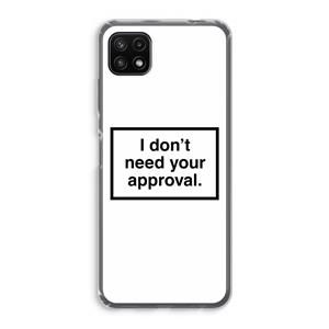 CaseCompany Don't need approval: Samsung Galaxy A22 5G Transparant Hoesje