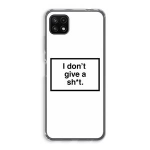 CaseCompany Don't give a shit: Samsung Galaxy A22 5G Transparant Hoesje