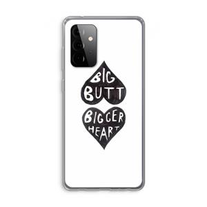 CaseCompany Big butt bigger heart: Samsung Galaxy A72 Transparant Hoesje