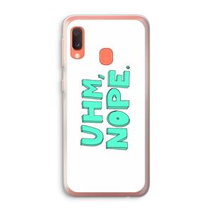 CaseCompany UHM, NOPE.: Samsung Galaxy A20e Transparant Hoesje