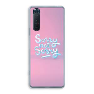 CaseCompany Sorry not sorry: Sony Xperia 5 II Transparant Hoesje