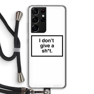 CaseCompany Don't give a shit: Samsung Galaxy S21 Ultra Transparant Hoesje met koord